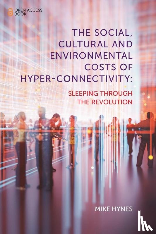 Hynes, Mike (National University of Ireland Galway - The Social, Cultural and Environmental Costs of Hyper-Connectivity
