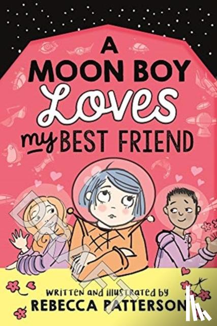Patterson, Rebecca - A Moon Boy Loves My Best Friend