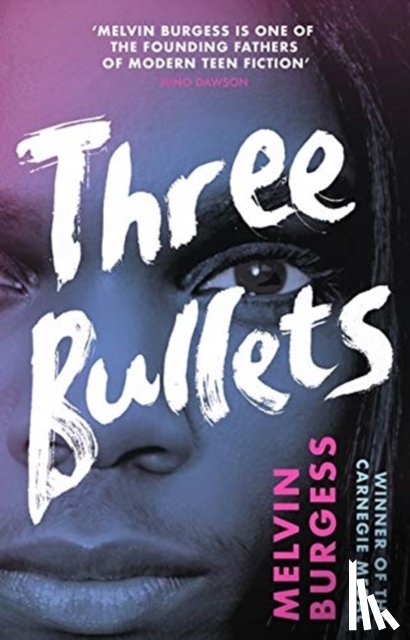 Burgess, Melvin - Three Bullets