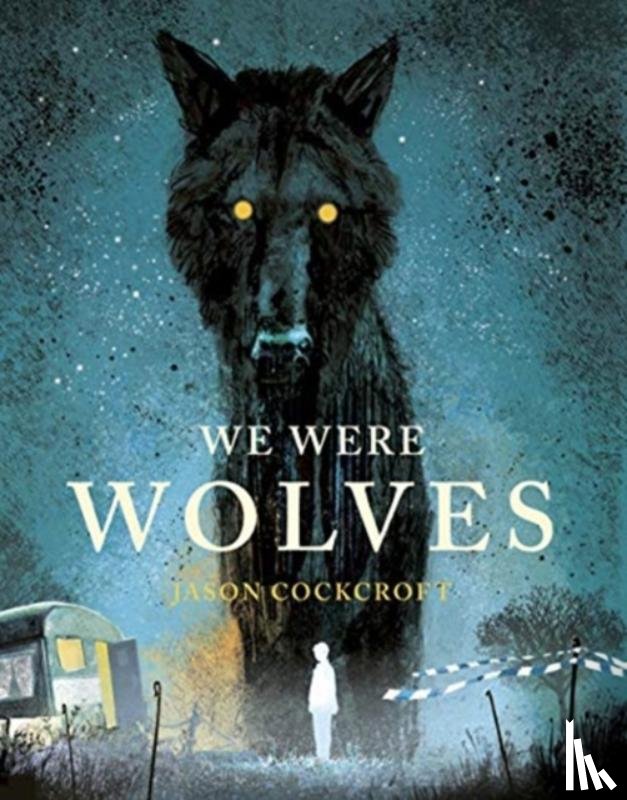 Cockcroft, Jason - We Were Wolves