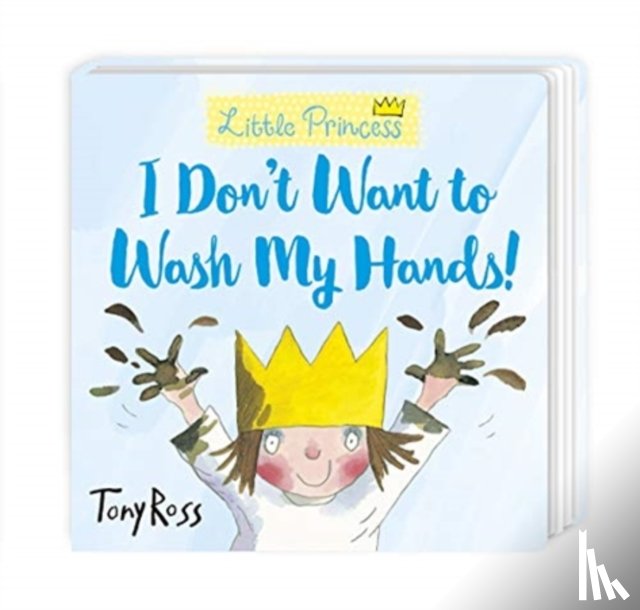 Ross, Tony - I Don't Want to Wash My Hands!