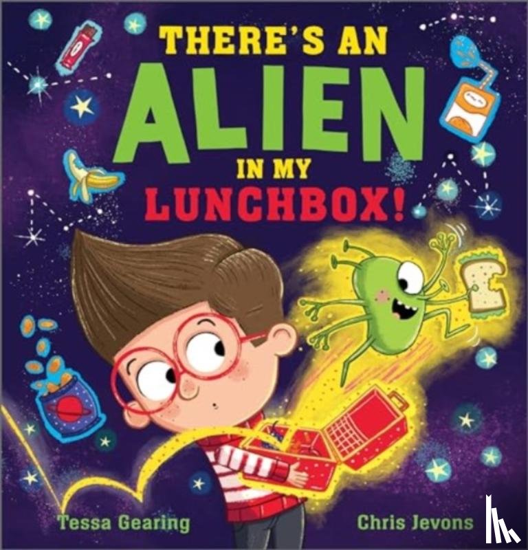 Gearing, Tessa - There's an Alien in My Lunchbox!