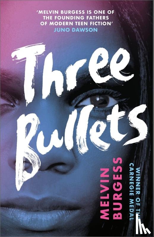 Burgess, Melvin - Three Bullets