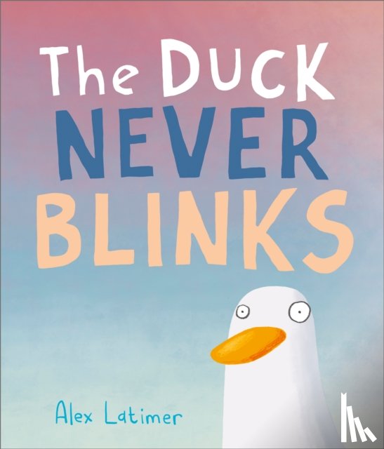 Latimer, Alex - The Duck Never Blinks