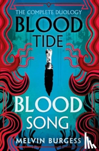 Burgess, Melvin - Bloodtide & Bloodsong: The Complete Duology