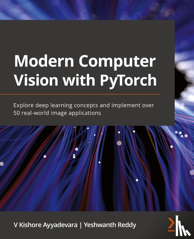 Ayyadevara, V Kishore, Reddy, Yeshwanth - Modern Computer Vision with PyTorch