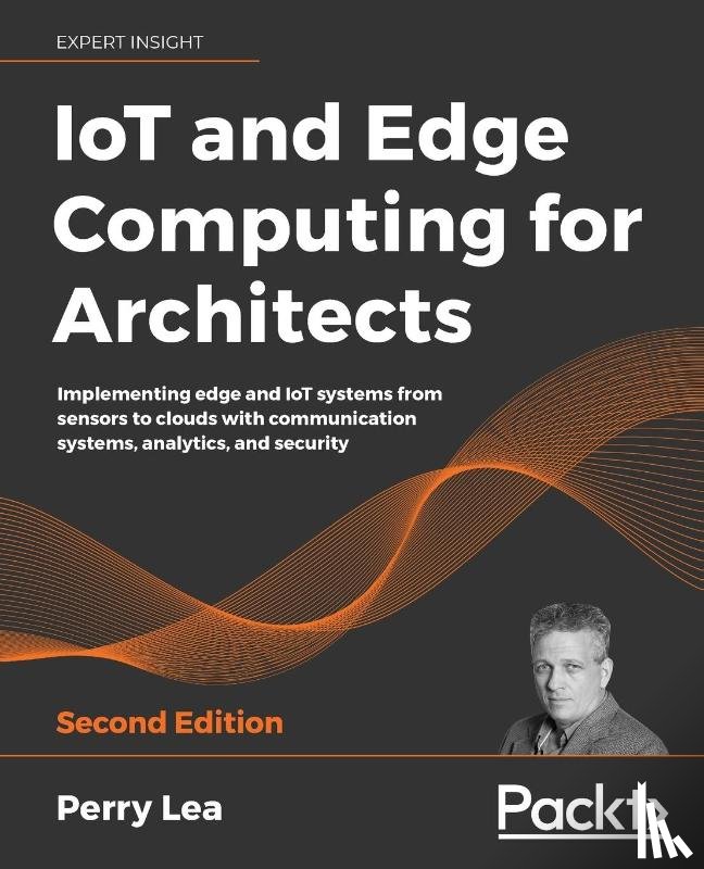 Lea, Perry - IoT and Edge Computing for Architects