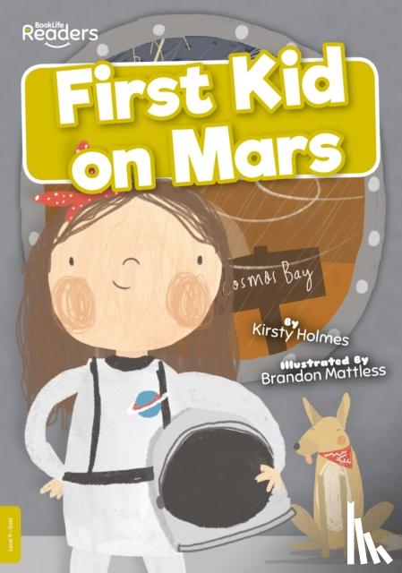 Holmes, Kirsty - First Kid on Mars