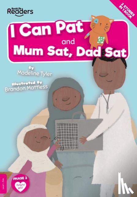 Tyler, Madeline - I Can Pat and Mum Sat, Dad Sat