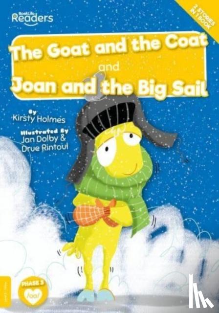 Holmes, Kirsty - The Goat and the Coat and Joan and the Big Sail
