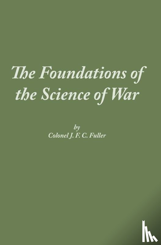 Fuller, J F C - The Foundations of the Science of War