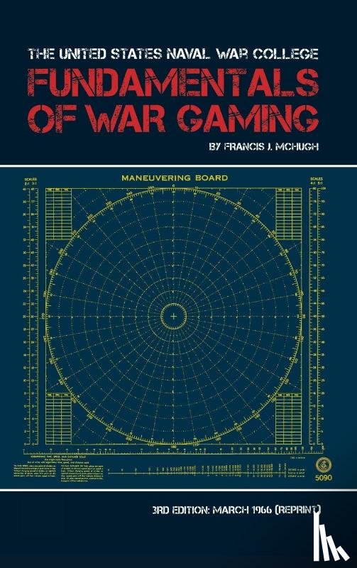 McHugh, Francis - The United States Naval War College Fundamentals of War Gaming