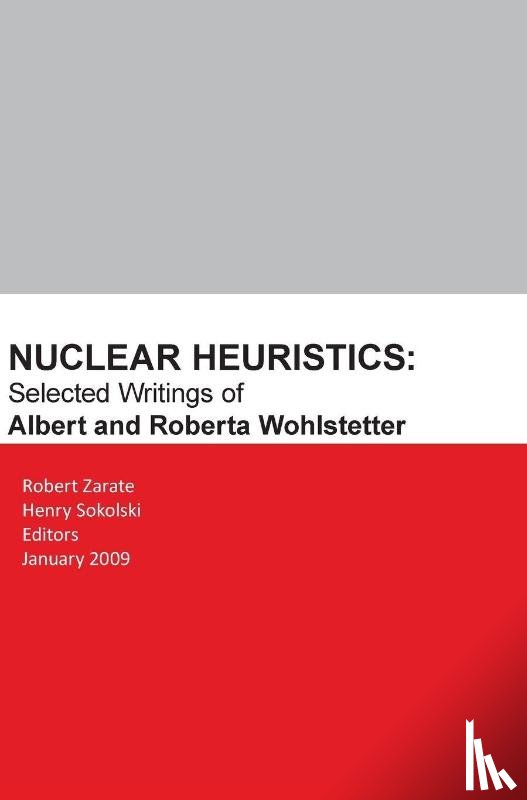Zarate, Robert - Nuclear Heuristics Selected Writings of Albert and Roberta Wohlstetter