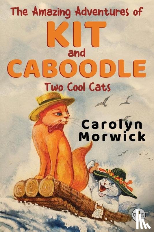 Morwick, Carolyn - The Amazing Adventures of Kit and Caboodle: Two Cool Cats