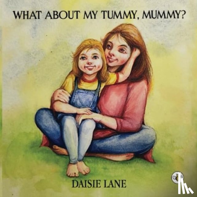 Lane, Daisie - What About My Tummy, Mummy?