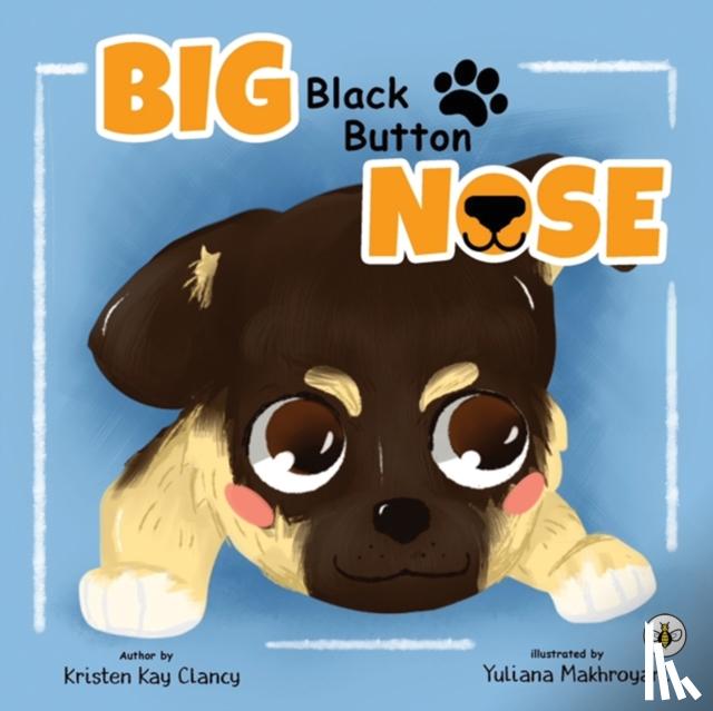 Clancy, Kristen Kay - Big Black Button Nose