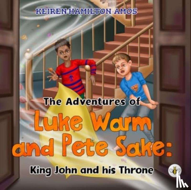 Hamilton-Amos, Keiren - The Adventures of Luke Warm and Pete Sake: King John and his Throne