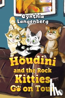 Langenberg, Cynthia - Houdini and the Rock Kitties Go on Tour
