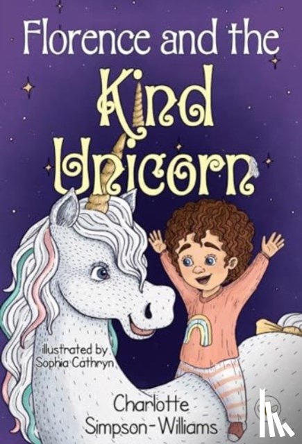 Simpson-Williams, Charlotte - Florence and the Kind Unicorn