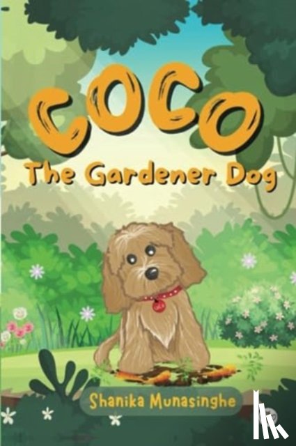 Munasinghe, Shanika - Coco The Gardener Dog
