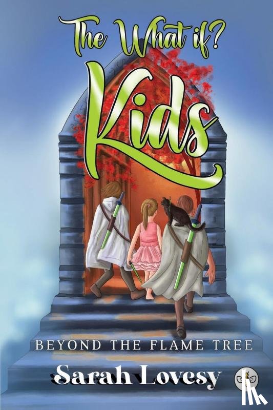 Lovesy, Sarah - The What if? Kids Beyond the Flame Tree