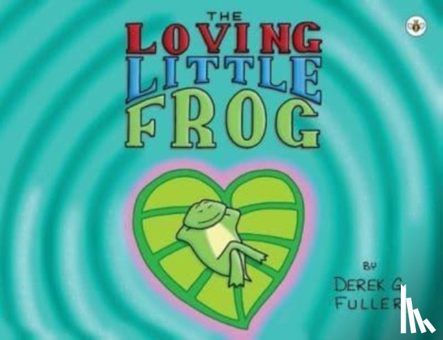Fuller, Derek G. - The Loving Little Frog