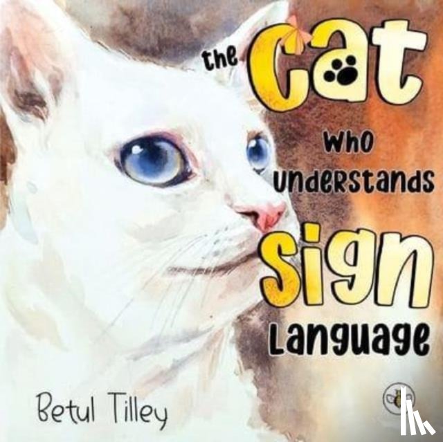 Tilley, Betul - The Cat Who Understands Sign Language