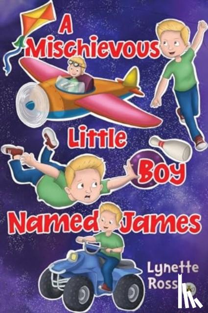 Ross, Lynette - A Mischievous Little Boy Named James