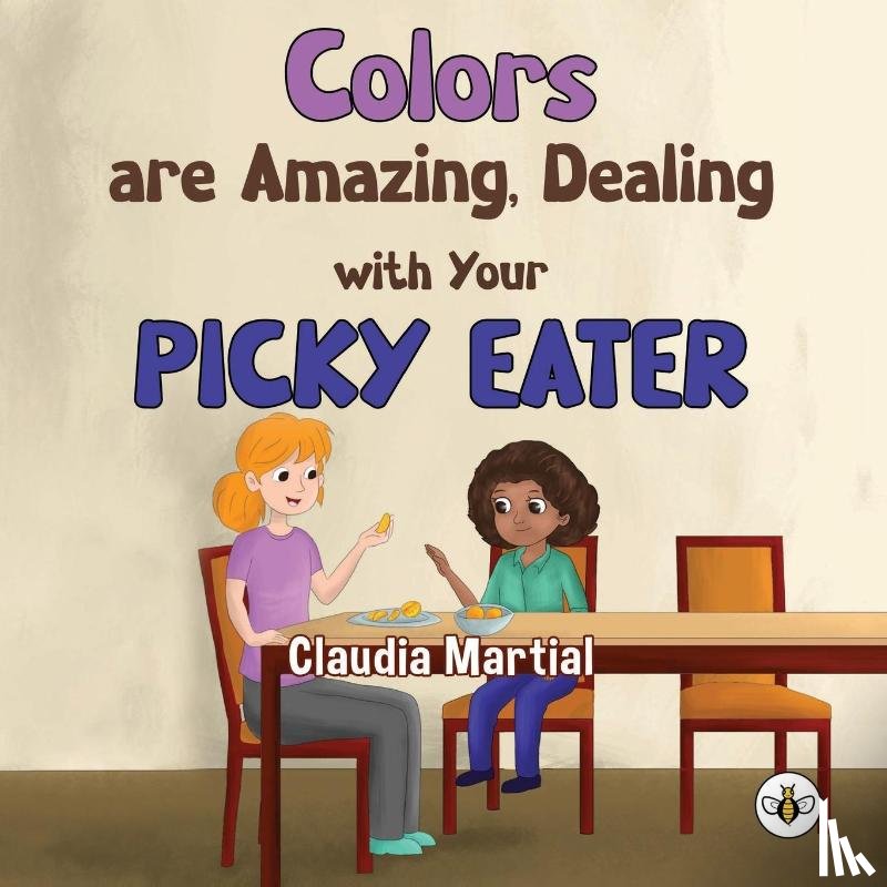 Martial, Claudia - Colors are Amazing, Dealing with Your Picky Eater