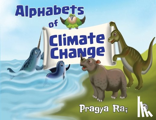 Rai, Pragya - Alphabet of Climate Change