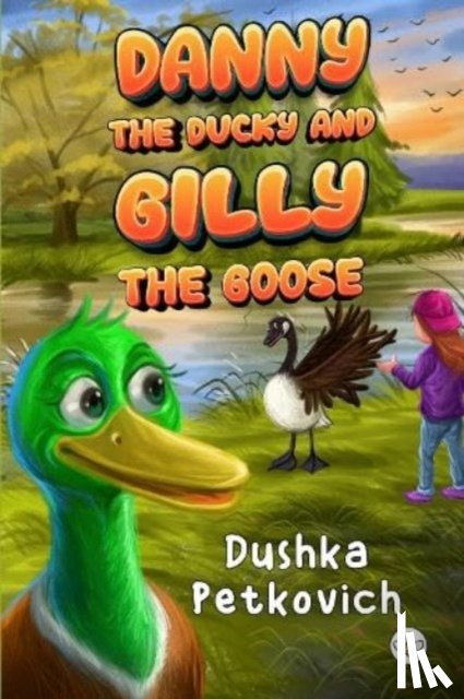 Petkovich, Dushka - Danny the Ducky and Gilly the Goose