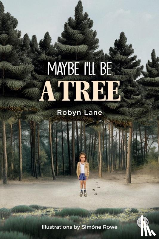 Lane, Robyn - Maybe I'll be a Tree