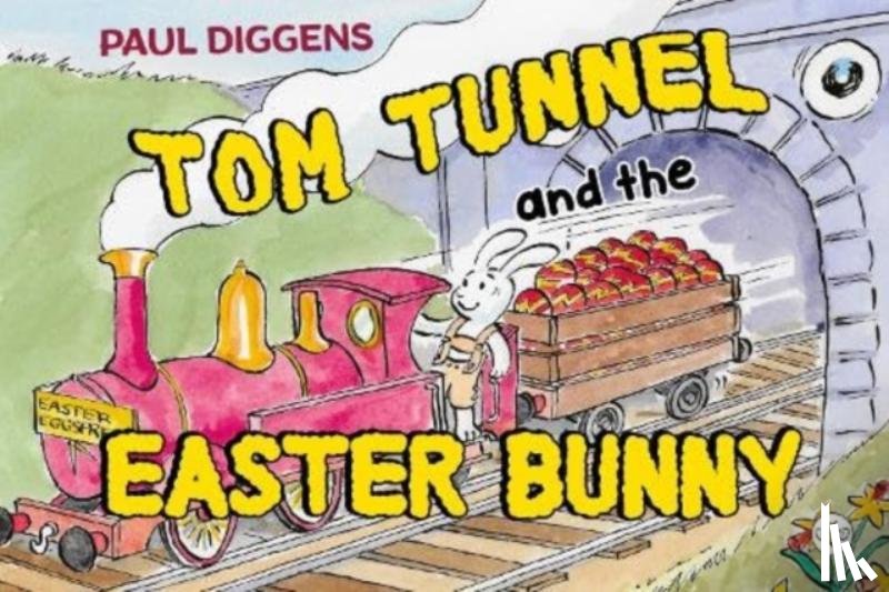 Diggens, Paul - Tom Tunnel and the Easter Bunny