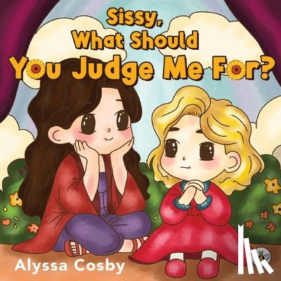 Cosby, Alyssa - Sissy, What Should You Judge Me For?