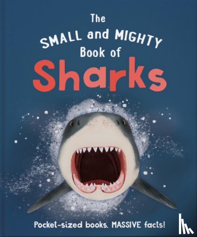 Hoare, Ben - The Small and Mighty Book of Sharks