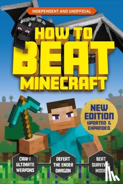Robson, Eddie, Pettman, Kevin - How to Beat Minecraft - Extended Edition