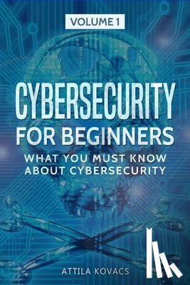 Kovacs, Attila - Cybersecurity for Beginners