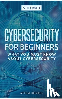 Kovacs, Attila - Cybersecurity for Beginners