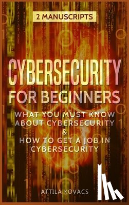 Attila Kovacs, Kovacs - CYBERSECURITY FOR BEGINNERS