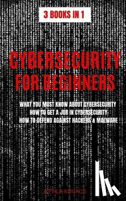 Attila Kovacs, Kovacs - CYBERSECURITY FOR BEGINNERS