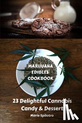 Marie Spilotro, Spilotro - Marijuana Edibles Cookbook