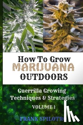 Spilotro, Frank - How to Grow Marijuana Outdoors