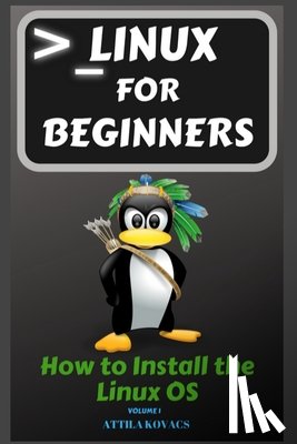 Kovacs, Attila - Linux for Beginners