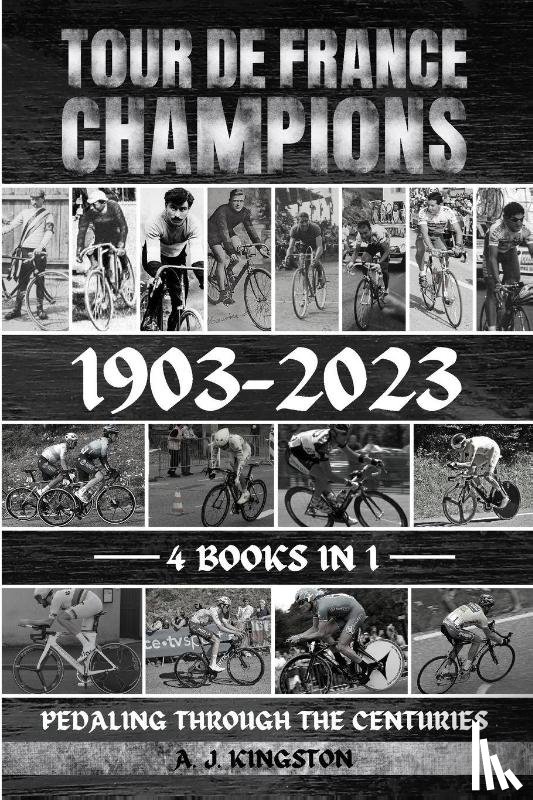 Kingston, A. J. - Tour De France Champions 1903-2023
