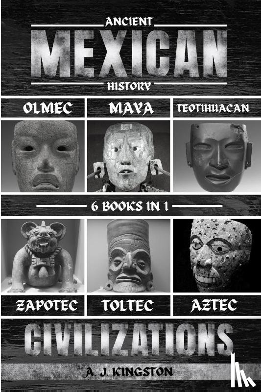 Kingston, A. J. - Ancient Mexican History