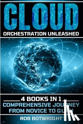 Botwright, Rob - Cloud Orchestration Unleashed