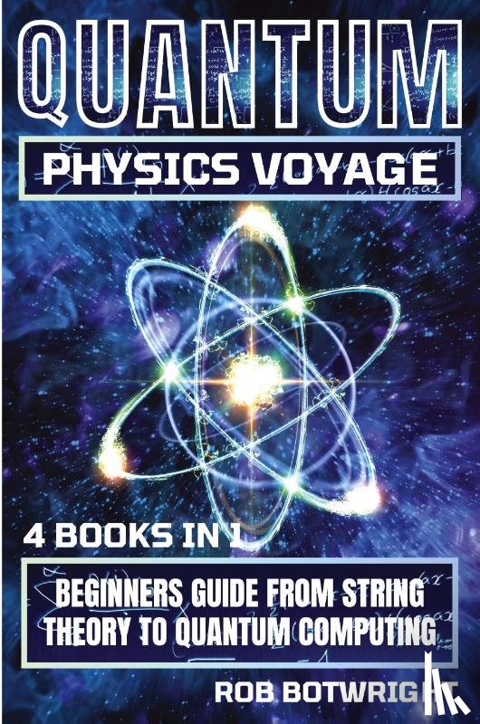 Botwright, Rob - Quantum Physics Voyage