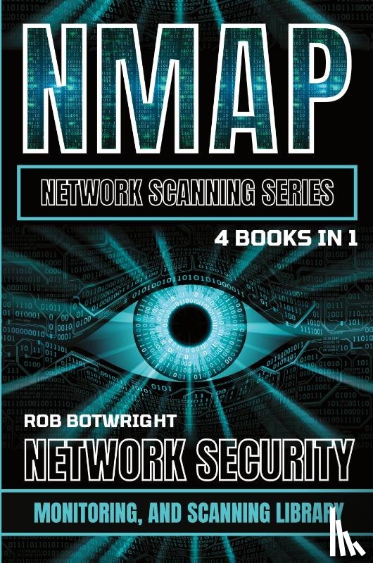 Botwright, Rob - NMAP Network Scanning Series