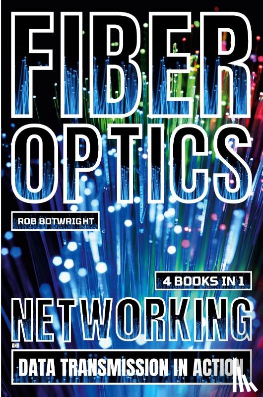 Botwright, Rob - Fiber Optics