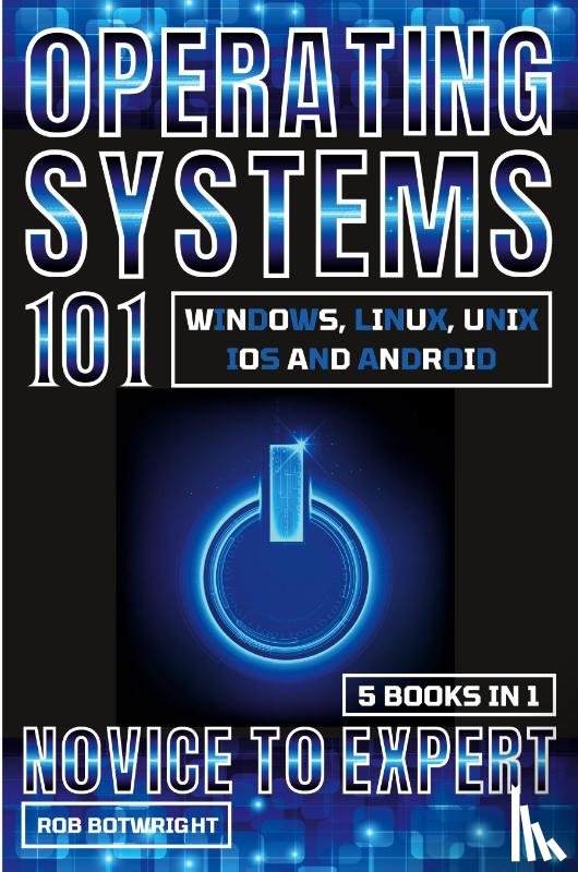 Botwright, Rob - Operating Systems 101